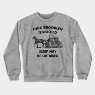 No Sleep Til Brooklyn: 1800s Travel Meets 90's Hip Hop Crewneck Sweatshirt